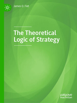 cover image of The Theoretical Logic of Strategy